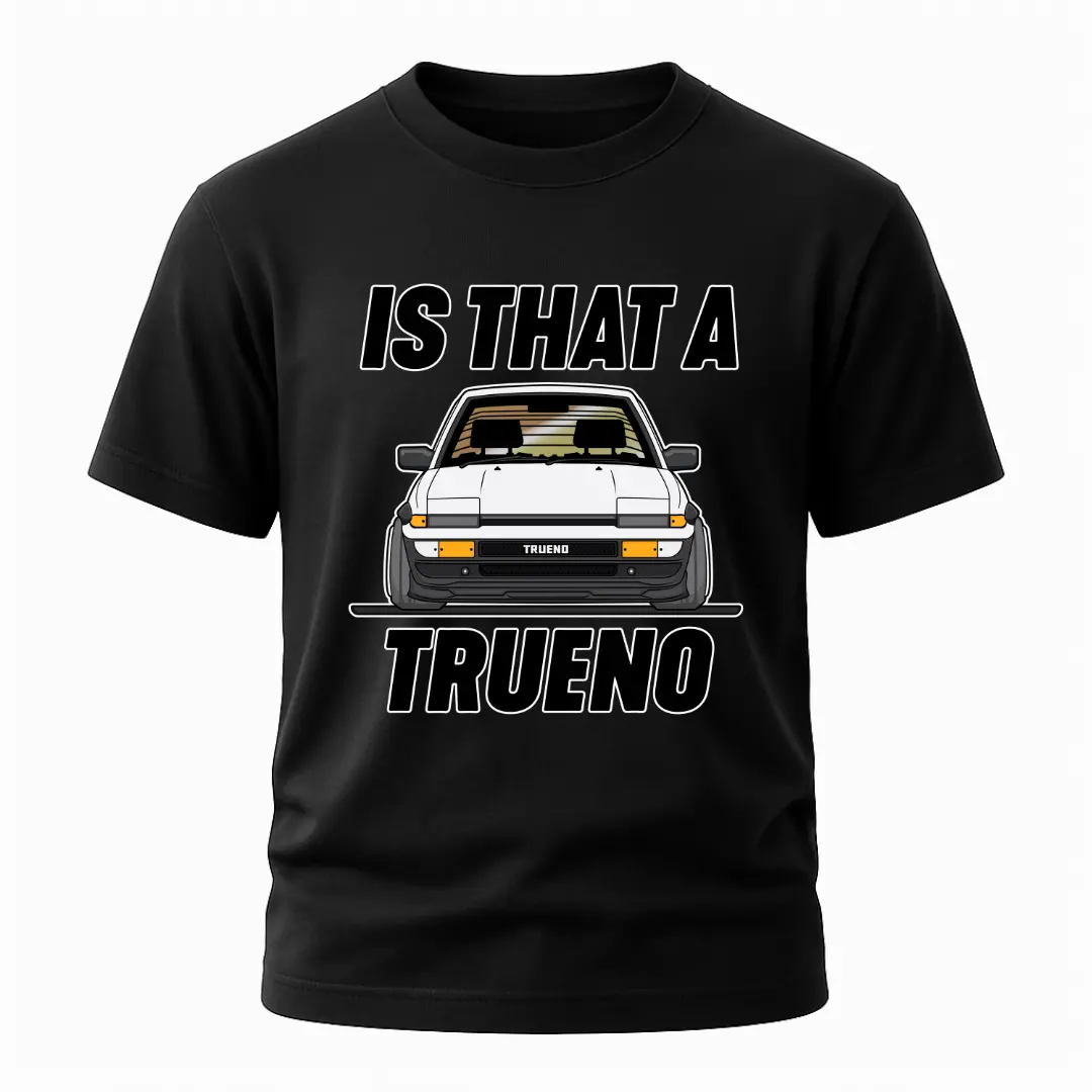 Is That A Trueno T-Shirt 1