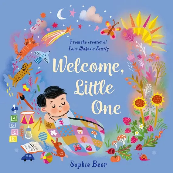 Welcome, Little One By Sophie Beer 1