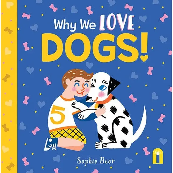 Why We Love Dogs! By Sophie Beer 1
