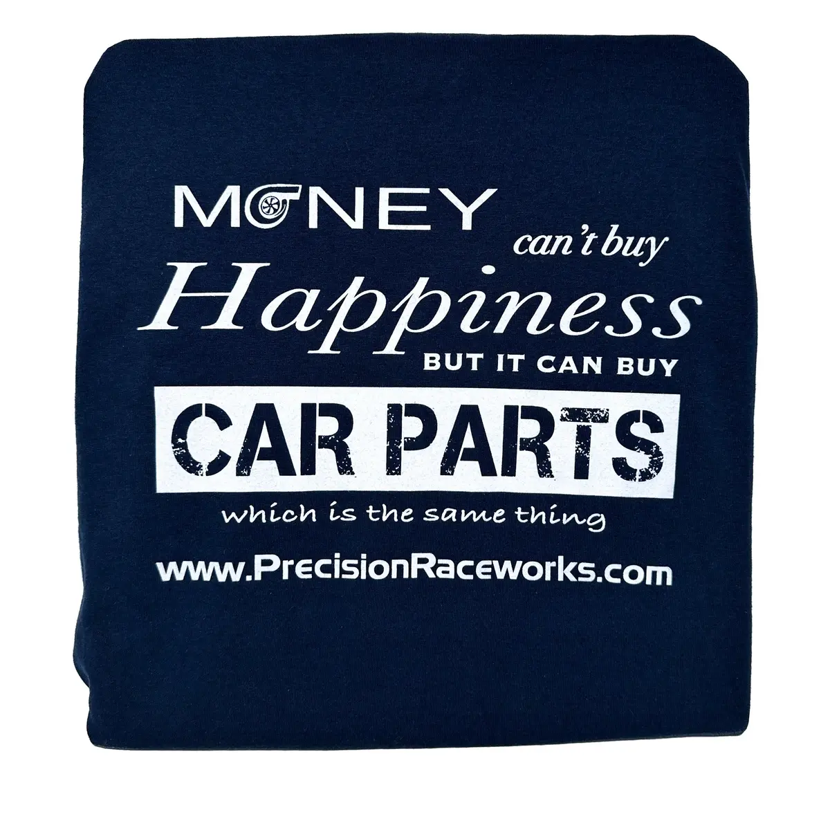Precision Raceworks T-Shirt - Money Can't Buy Happiness 1