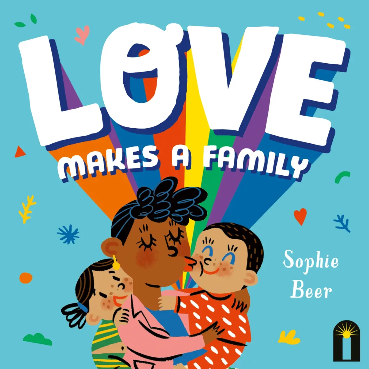 Love Makes A Family By Sophie Beer 1