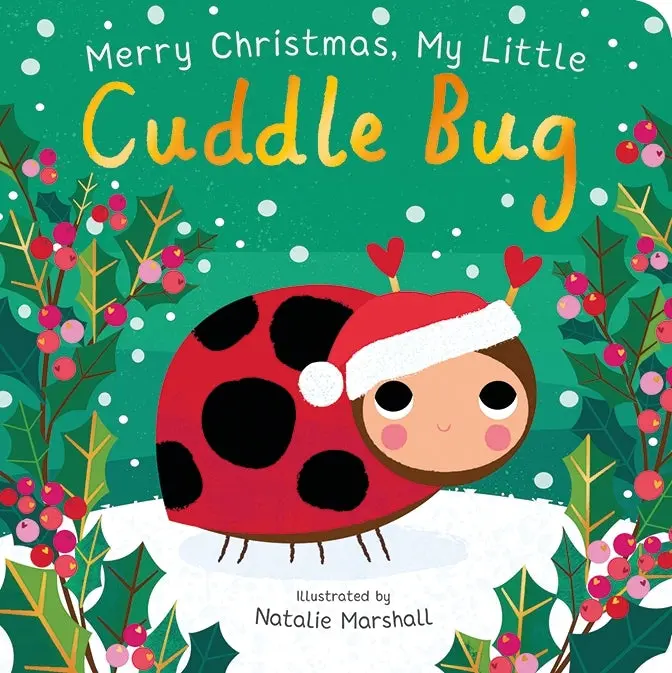 Merry Christmas, My Little Cuddle Bug By Nicola Edwards 1
